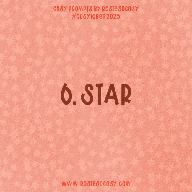 Announcement image for Day 6 of Cosytober. The subject is Star.